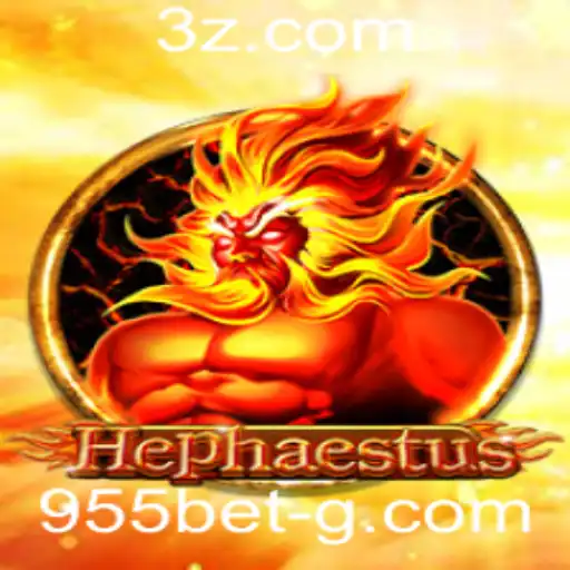 Hephaestus: Descubra o Jogo Emocionante com a Plataforma 955bet