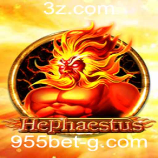 Hephaestus: Descubra o Jogo Emocionante com a Plataforma 955bet