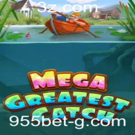 MegaGreatestCatch: Mergulhe na Ação com 955bet